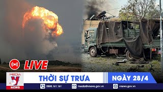 🔴[TRỰC TIẾP] Thời sự 24h cập nhật trưa 28\/4 - Tin nóng Thế giới mới nhất – VNews