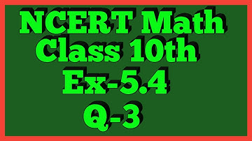 Ex-5.4 Q-3 | Chapter 5 | NCERT | Class 10th Math