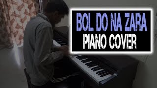 Azhar - Bol Do Na Zara - Piano cover