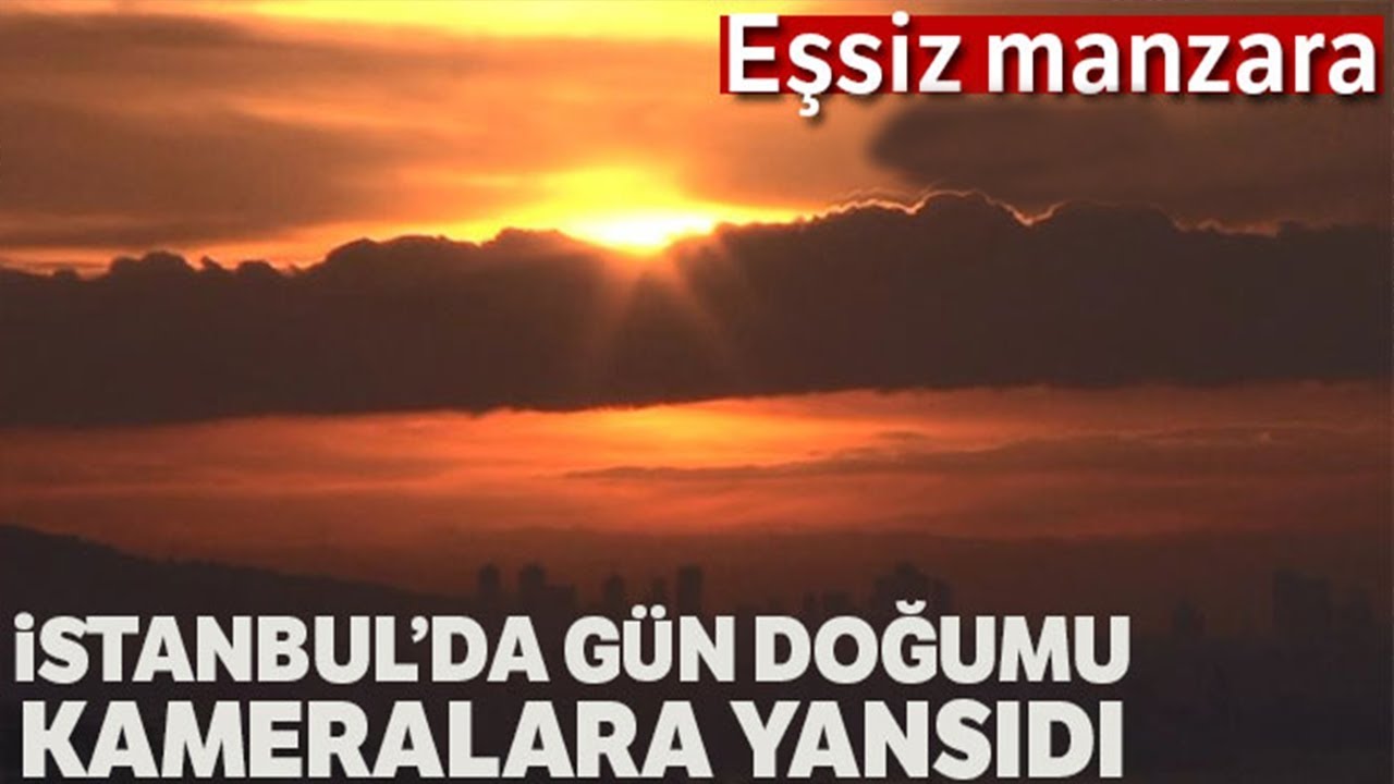 istanbul da gun dogumu kartpostallik goruntuler olusturdu youtube