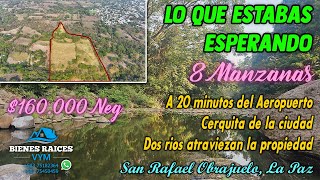 DISPONIBLE HERMOSO TERRENO DE 8 MANZANAS CON DOS RIOS Y GRAN PLUSVALIA, CERCA DE LA CIUDAD.