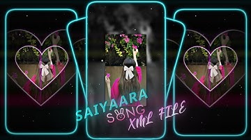 #Saiyaara 🥀💞XML file Hindi song 🔰 hindi song Xml file🔰 XML file alight motion 🔰 XML file🔰