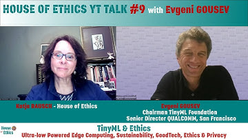 TinyML, Tech for Good & Sustainability_House of Ethics Talk#9 Evgeni GOUSEV