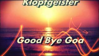 Klopfgeister - Good Bye Goa (Enarxis Remix)