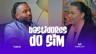 BASTIDORES DO SIM (c/ MARIA LUCENA) | MARCAST T02E19