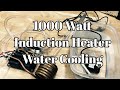 Induction Heater Water Cooling: So cool I burnt myself