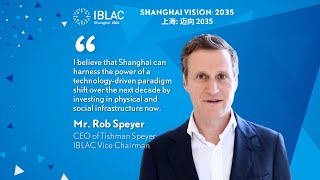 Rob Speyer, Chief Executive Officer of Tishman Speyer, shares his view on Shanghai's 2035 outlook