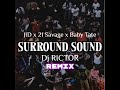 J.I.D Surround Sound feat. 21 Savage Dj Rictor Slow Jam Remix
