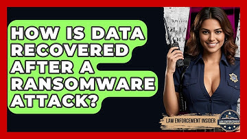 How Is Data Recovered After A Ransomware Attack? - Law Enforcement Insider