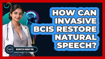 How Can Invasive BCIs Restore Natural Speech? - Neurotech Insight Pro