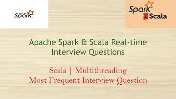 Scala Real-time interview Questions | Multithreading in Scala