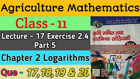 Agriculture Maths class 11/ Lecture 17 Exercise 2.4 ( part 5 ) Chapter 2 Logarithms [ Log & antilog]