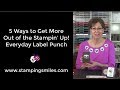 5 Ways to Get More Out of the Stampin' Up! Everyday Label Punch