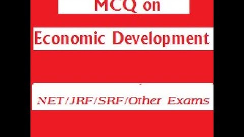 MCQ on Economic Development for  NET/JRF/SRF/ other exams