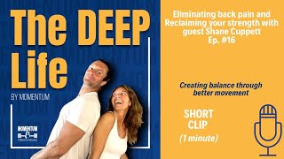 Creating Balance Through Better Movement The Deep Life Episode 16 Clip 2