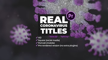 Real Coronavirus Titles for Premiere Pro - Instalation & Customization