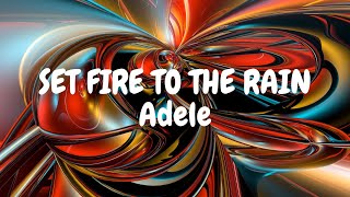 SET FIRE TO THE RAIN - ADELE (PAROLES/LYRICS) Resimi