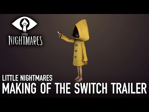 Making of the Little Nightmares Nintendo Switch Trailer