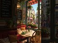 Paris Cafe Ambience 🇫🇷 Cozy French Music