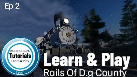 Ep 2 : How To Play Rails Of D.G County?  ( New )