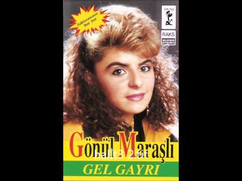 Gönül Maraşlı - Gel Gayrı (Deka Müzik)