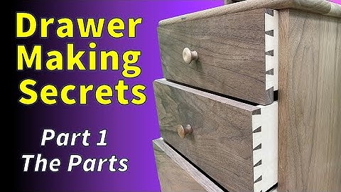 Drawer Making - The Right Way (Parts)