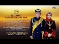 Istiadat keberangkatan tiba kebawah duli yang maha mulia seri paduka baginda yang dipertuan agong