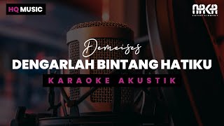 DENGARLAH BINTANG HATIKU - DEMEISES KARAOKE AKUSTIK