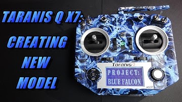 Taranis Q X7: Creating A New Model