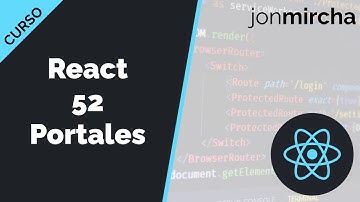 Curso React: 52. Portales 🌌⚛️ - jonmircha