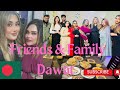 Friends  family dawot  moulvibazar  sylheti vlogger  bangladesh vlog
