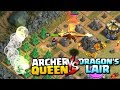 Dragons lair vs archer queen clash of clans  can we 3 star dragons lair with the archer queen