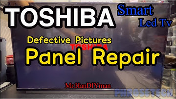 Toshiba Smart Led Tv ,Panel Repair