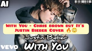 Justin Bieber - With You (AI Cover) (Chris Brown)