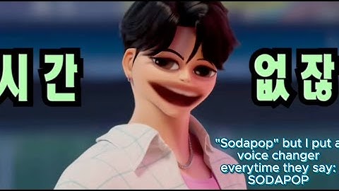 "Sodapop" but I put a voice changer everytime the Saja Boys said: SODAPOP (It