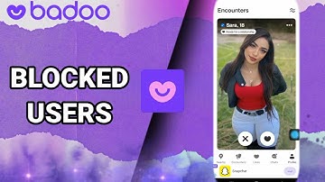 How To Find Blocked Users On Badoo Dating And Chat,Meet App