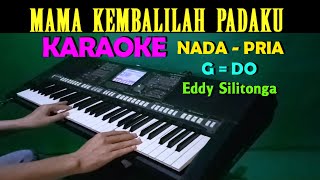 MAMA - Eddy Silitonga | KARAOKE Nada Pria ,HD