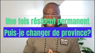 🇨🇦 Changer de province une fois devenu résident permanent ? OUI, VOUS ÊTES DANS VOTRE DROIT! 🇨🇦