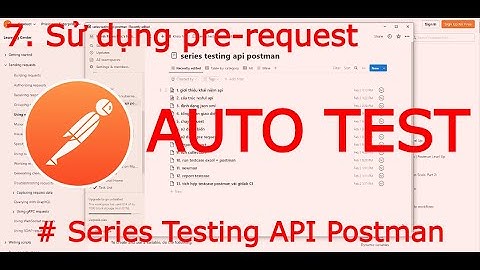 #7 Series Testing API Postman - Sử dụng biến pre request