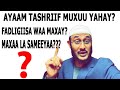 AYAAM TASHRIIF MUXUU YAHAY FADLIGIISA WAA MAXAY MAXAA LA SAMEEYAA DR AHMED AL YAMAANI AYAAM TASHRIIF MUXUU YAHAY FADLIGIISA WAA MAXAY MAXAA LA SAMEEYAA DR AHMED AL YAMAANI