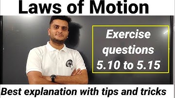 NCERT EXERCISE 5.10 TO 5.15|Laws of Motion | Class-11 | Physics
