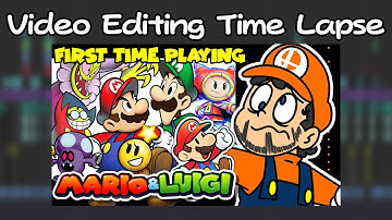 Video Editing Time Lapse - The Mario & Luigi Series