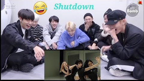 BTS RAECTION TO BLACKPINK"Shutdown" DANCE PRACTICE VIDEO