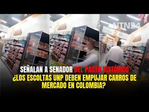 ¿Los escoltas UNP deben empujar carros de mercado en Colombia? Señalan a senador del Pacto Histórico