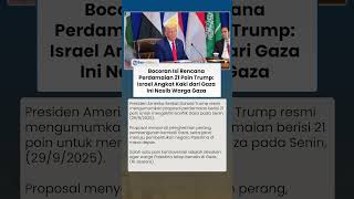 21 Poin Utama Dalam Rencana Perdamaian Trump Israel Pergi Dari Gaza Hamas Lucuti Senjata