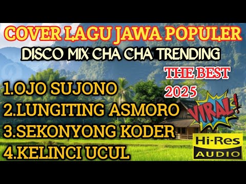 COVER LAGU JAWA POPULER DISCO MIX CHA CHA THE BEST 2025 VIRAL COCOK UNTUK TEMAN SANTAI 