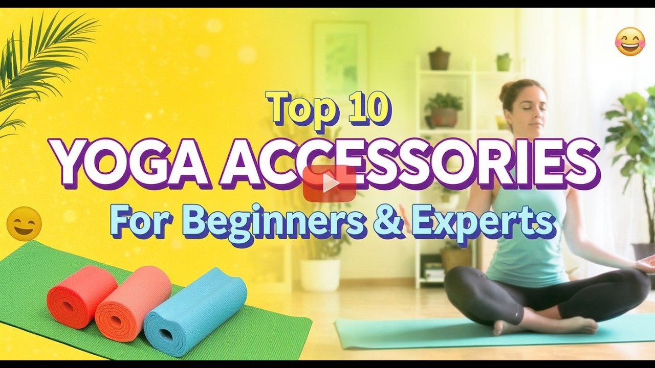 Top 10 Must-Have Yoga Accessories for Beginners & Experts 🧘‍♀️ | Yoga Essentials Guide 2025