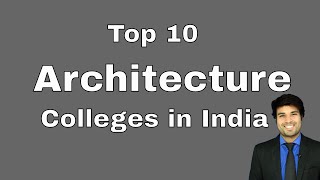 To 10 Best Architecture Colleges in India