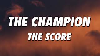 The Score  The Champion ( Lyrics)
