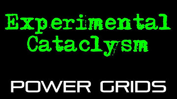 Experimental Cataclysm - Building Power Grids